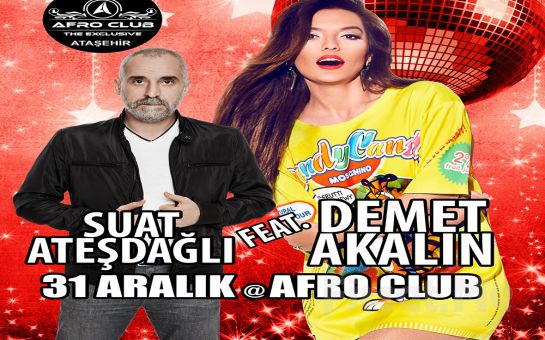 Afro Club The Exclusive Ataşehir’de Demet Akalın, Suat Ateşdağlı ve Hüseyin Karadayı ile New Year Party 2016 ile Yılbaşı Partisi
