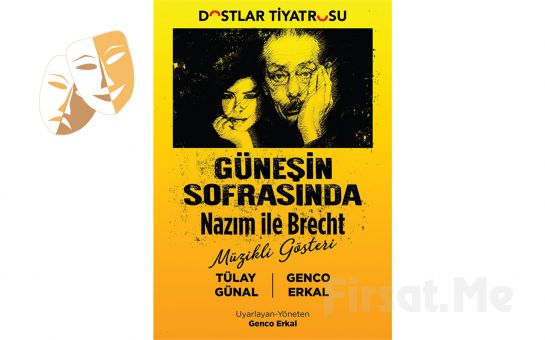 Genco Erkal’ın Uyarlayıp Yönettiği Güneşin Sofrasında - Nâzım ile Brecht Tiyatro Oyun Biletleri