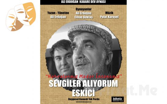 Ali Erdoğan’dan İçinizi Isıtacak Sıcak Sevgi Dolu ’Sevgiler Alıyorum Eskici’ Tiyatro Oyun Bileti