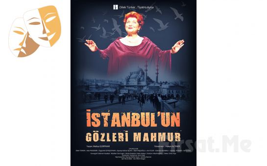 Tiyatro Ayna – Dilek Türker’den İSTANBUL’UN GÖZLERİ MAHMUR Tiyatro Oyun Bileti