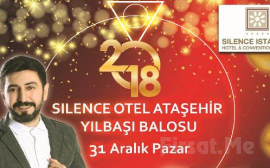 Ferman Toprak’la Yeni Yıla Merhaba İstanbul Silence Hotel Ataşehir’de Gala ve Konaklama Seçenekleriyle Yılbaşı Partisi