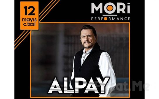 Mori Performance’ta 12 Mayıs’ta Alpay Konser Bileti