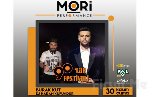 Mori Performance’da 30 Kasım’da Burak Kut ve DJ Hakan Küfündür 90’lar Türkçe Pop Parti Bileti