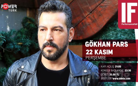 IF Performance Ataşehir’de 22 Kasım’da Gökhan Pars Konser Bileti