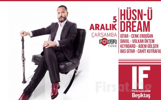 IF Performance Beşiktaş’ta 5 Aralık’ta Hüsn-ü Dream Konser Bileti