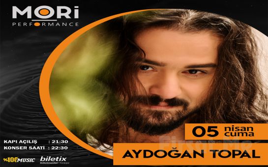Mori Performance’ta 5 Nisan’da ’Aydoğan Topal’ Konser Bileti