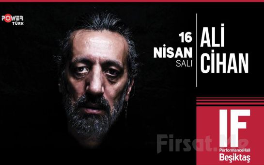 IF Performance Beşiktaş’ta 16 Nisan’da ’Ali Cihan’ Konser Bileti