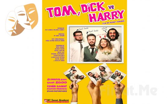 Kahkaha Tufanı ’Tom, Dick ve Harry’ Tiyatro Oyunu Bileti
