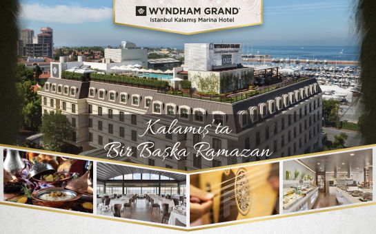 Wyndham Grand İstanbul Kalamış Marina Otel’de Fasıl Eşliğinde Geleneksel Açık Büfe İftar Sofrası