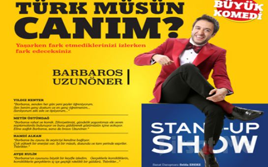 Barbaros Uzunöner’den ’Türk Müsün Canım?’ Stand-Up Gösteri Bileti