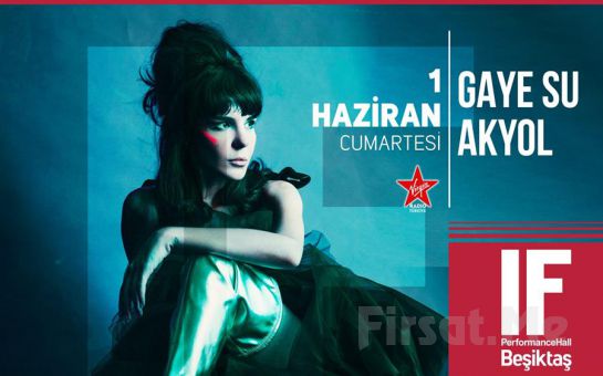 IF Performance Beşiktaş’ta 1 Haziran’da ’Gaye Su Akyol’ Konser Bileti