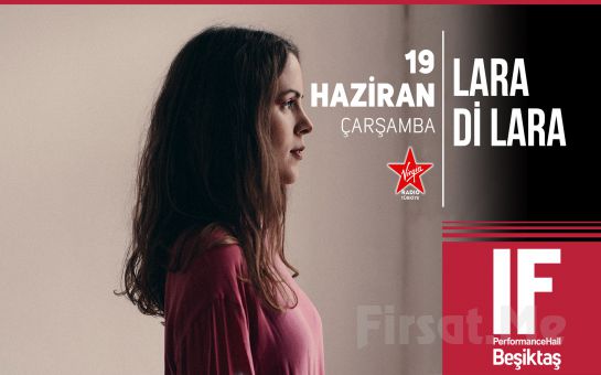IF Performance Beşiktaş’ta 19 Haziran’da ’Lara Di Lara’ Konser Bileti