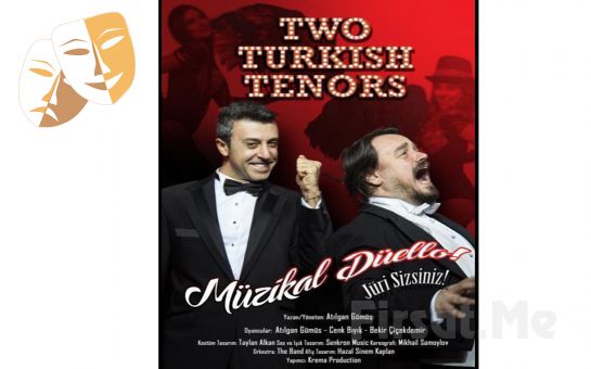 Muhteşem Bir Müzikal Düello ’Two Turkish Tenors’ Tiyatro Bileti