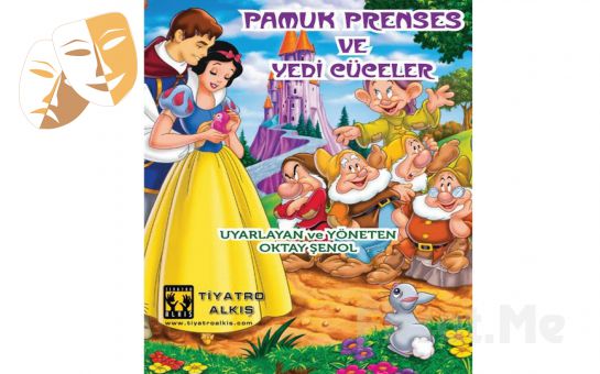 Ünlü Masal Klasiği ’Pamuk Prenses ve 7 Cüceler’ Çocuk Tiyatro Oyun Bileti