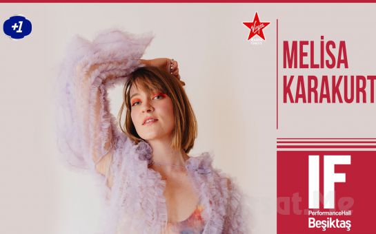 IF Performance Hall Beşiktaş’ta 7 Ekim’de ’Melisa Karakurt’ Konser Bileti