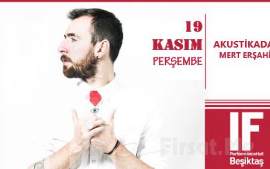 IF Performance Beşiktaş’ta 19 Kasım’da ’Akustikadam’ Konser Bileti