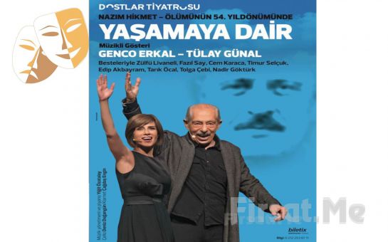 Genco Erkal’dan Nazım Hikmet’i Anlatan ’Yaşamaya Dair’ Müzikli Tiyatro Oyunu Giriş Bileti