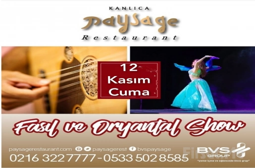 Kanlıca Paysage Restaurant’ta ’Fasıl ve Oryantal Show’ Eşliğinde Fasıllı Akşam Yemeği