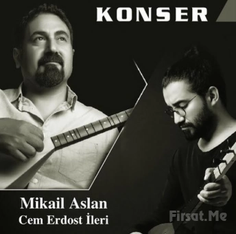 ’Mikail Aslan & Cem Erdost İleri’ Konser Bileti