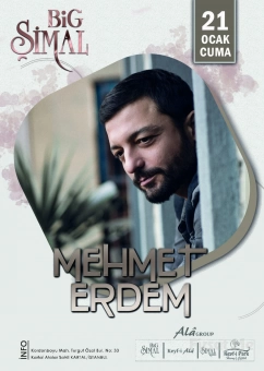 Big Şimal Sahne’de 21 Ocak’ta ’Mehmet Erdem’ Konser Bileti