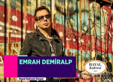 Hayal Kahvesi Emaar Square’da ’Emrah Demiralp’ Konser Bileti