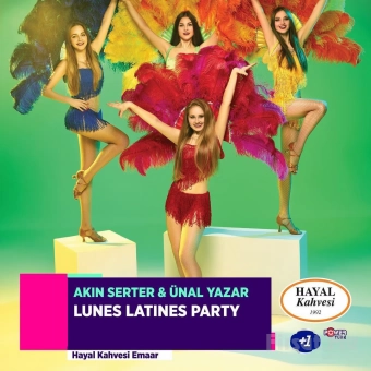 Hayal Kahvesi Emaar Square’da ’Akın Serter & Ünal Yazar Lunes Latines Party’ Bileti