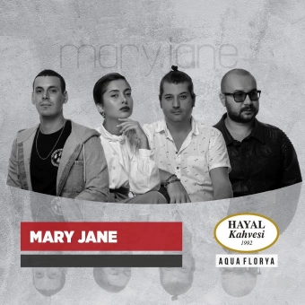 Hayal Kahvesi Aqua Florya’da 19 Mayıs’ta ’Mary Jane’ Konser Bileti
