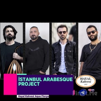 Hayal Kahvesi Aqua Florya’da 10 Temmuz’da ’Istanbul Arabesque Project’ Konser Bileti (1 Alana 1 Bedava)