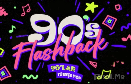 ’Flashback 90’lar Türkçe Pop Gecesi’ Konser Bileti (1 Alana 1 Bedava)