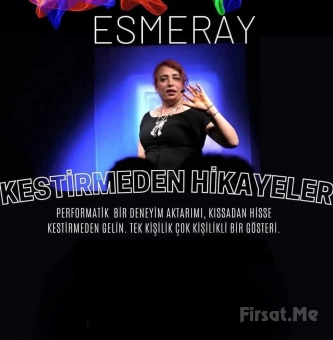 Esmeray ’Kestirmeden Hikayeler’ Tiyatro Oyunu Bileti