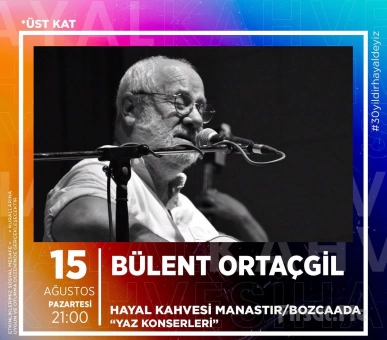 Hayal Kahvesi Manastır Bozcaada’da 15 Ağustos’ta ’Bülent Ortaçgil’ Konser Bileti