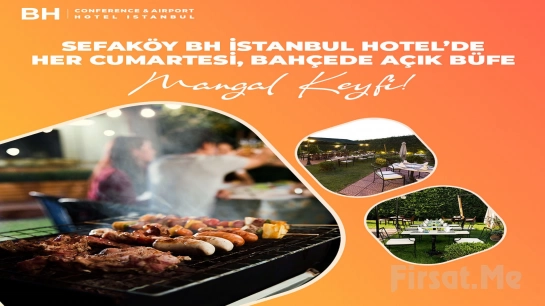 BH İstanbul Hotel’de Açık Büfe Mangal Keyfi