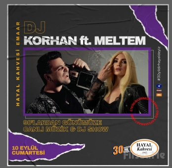 Hayal Kahvesi Emaar Square’da ’Dj Korhan Toptaş ft Meltem Yaman 90’lardan Günümüze’ Konser Bileti