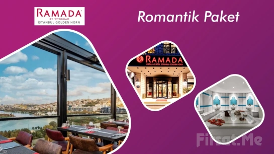 Haliç Ramada by Wyndham Istanbul Golden Horn Hotel’de 2 Kişilik Romantik Paketler
