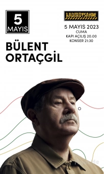Kadıköy Sahne’de 5 Mayıs’ta ’Bülent Ortaçgil’ Konser Bileti