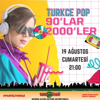’90’lar 2000’ler Türkçe Pop Partisi DJ Performans’ Konser Bileti
