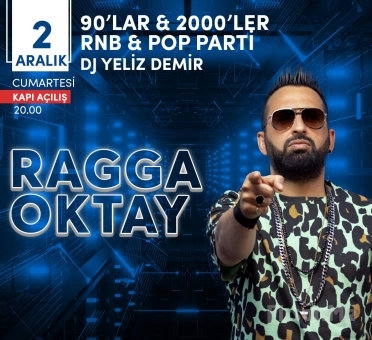 Kadıköy Sahne’de 2 Aralık’ta ’Ragga Oktay 90’lar 2000’ler RnB & Pop Parti’ Bileti