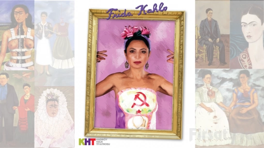 ’Frida Kahlo’ Tiyatro Oyunu Bileti