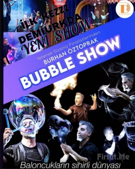 ’Burhan Öztoprak Bubble Show’ Bileti