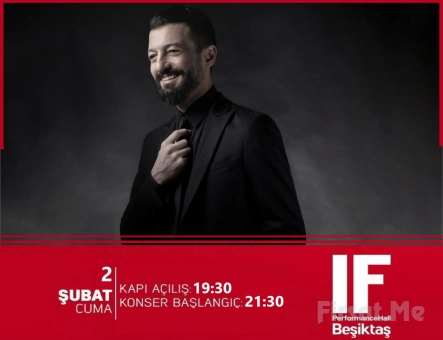 IF Performance Beşiktaş’ta 2 Şubat’ta ’Mehmet Erdem’ Konser Bileti (1 ALANA 1 BEDAVA Avantajıyla)