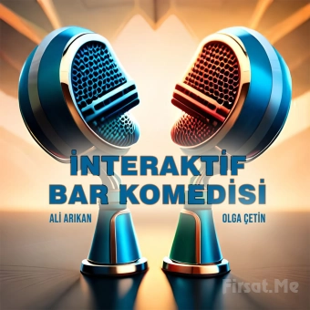 ’Olga Çetin ve Ali Arıkan’ İnteraktif Talk Show Stand Up Gösterisi Bileti
