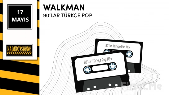 Kadıköy Sahne’de 17 Mayıs’ta ’Walkman 90’lar Türkçe Pop Gecesi’ Bileti
