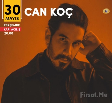 Kadıköy Sahne’de 30 Mayıs’ta ’​Can Koç’ Konser Bileti