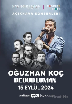 İstanbul Maximum Uniq Açıkhava’da 15 Eylül’de ’Oğuzhan Koç & Dedüblüman’ Konser Bileti