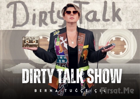 ’Berna Tuğçe Çil - Dirty Talk Show’ Bileti