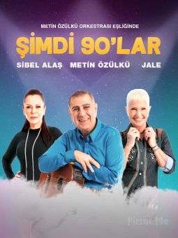 ’Şimdi 90’lar’ Konser Bileti