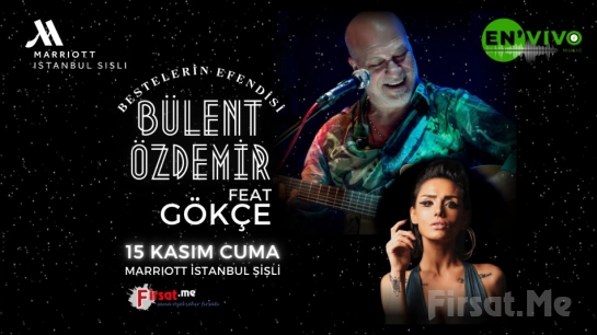 İstanbul Marriot Hotel Şişli’de 15 Kasım’da ’Bülent Özdemir & Gökçe’ Konseri ve Akşam Yemeği Paketi