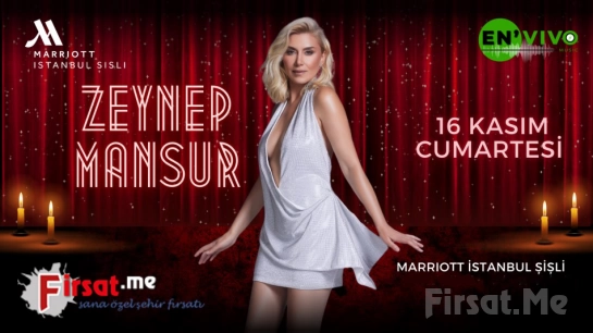 İstanbul Marriot Hotel Şişli’de 16 Kasım’da ’Zeynep Mansur’ Konseri ve Akşam Yemeği Paketi