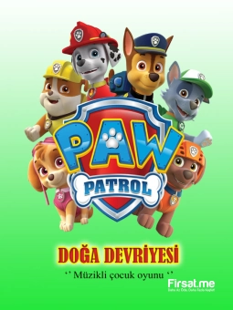 ’Paw Patrol Doğa Devriyesi’ Çocuk Tiyatro Oyunu