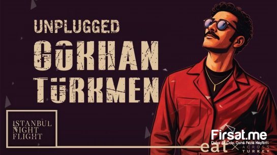 ’Gökhan Türkmen : Unplugged’ Konser Bileti